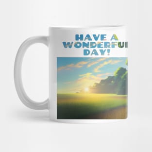 Have A Wonderful Day! Sunrise Over Field Mug